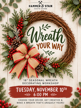 11/10/2026 (6pm) TUESDAY Wreath Your Way Workshop *NEW PROJECT*