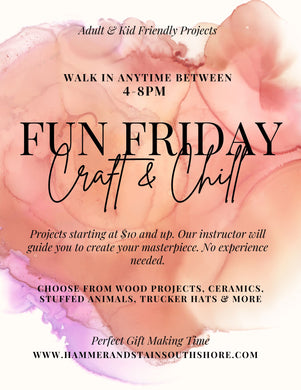 11/7/2025 (4pm-8pm) Craft and Chill Fridays - No Reservation needed