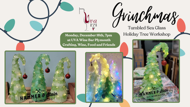 SOLD OUT 12/16/2024 Grinchmas Tumbled Sea Glass Holiday Tree Workshop at Uva Wine Bar, Plymouth MA 7pm