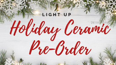 11/05/2024 LIGHT UP Holiday Ceramics Workshop 6pm PRE-ORDER registration