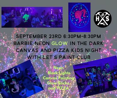 09/23/2023 Barbie Night NEON Glow in the Dark Canvas and Pizza Kids Night (Kids ages 6 and up drop off event) 6:30pm
