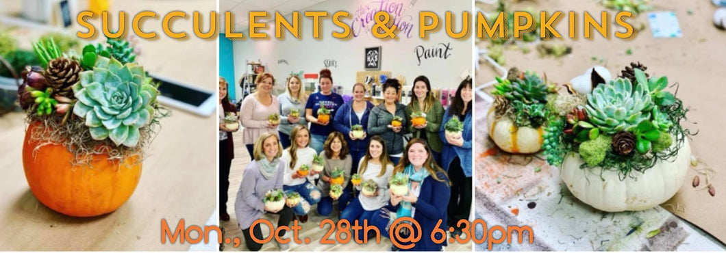 10/28/2019 Pumpkins and Succulents Ladies Night Out 6:30pm