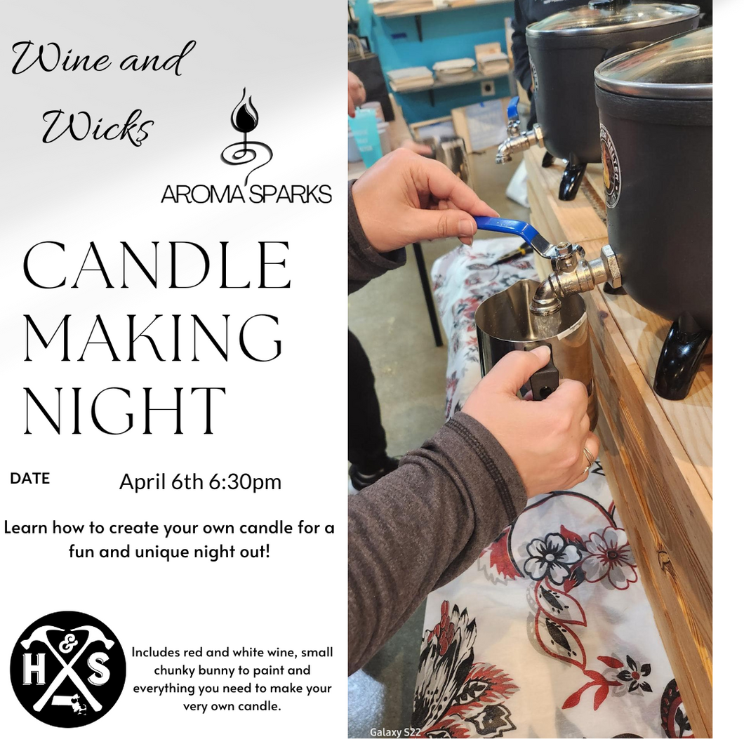 Sold Out 04/06/2023 Wine and Wicks Candle Making Night Out! 6:30pm – Hammer  and Stain South Shore
