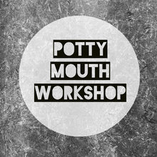 03/10/2019 Sunday 4:00 pm Potty Mouth Workshop