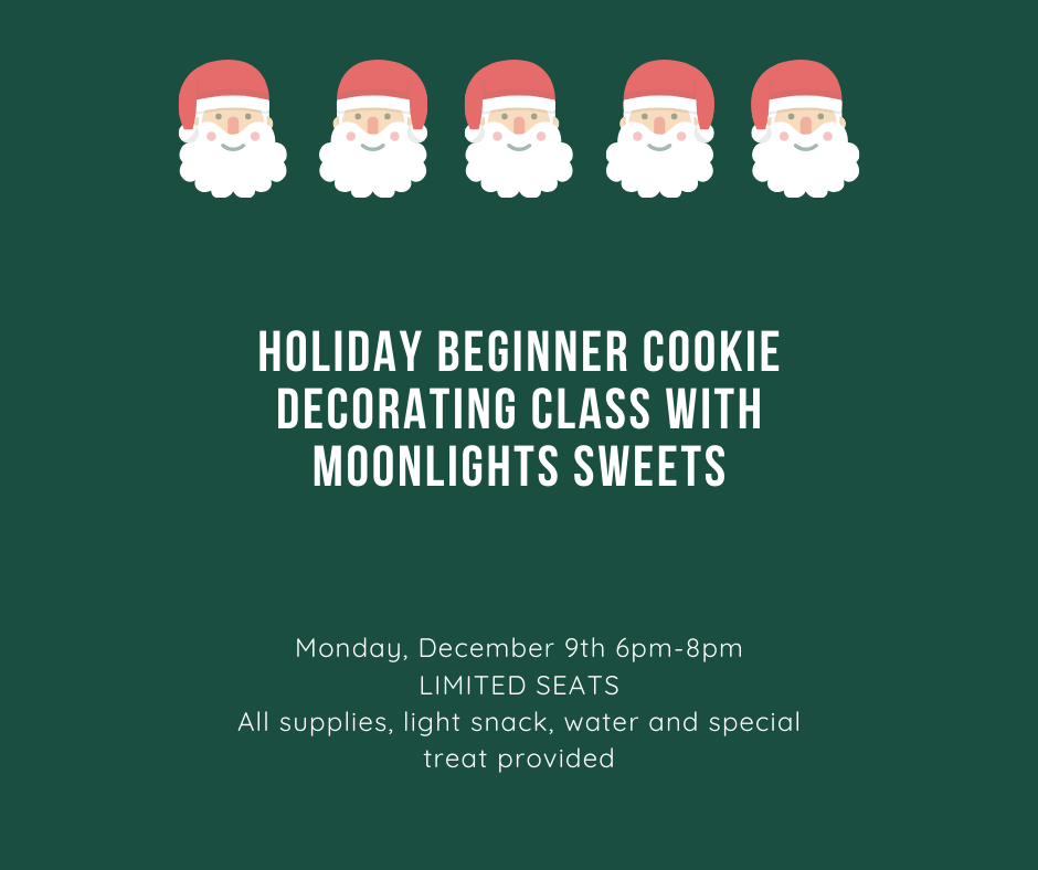 12/09/2019 Holiday Beginner Cookie Decorating Class with Moonlight Sweets 6pm